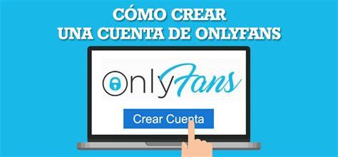 como abrir cuenta de onlyfans|OnlyFans: Abrir mi cuenta de OnlyFans – Cómo registrarte y。